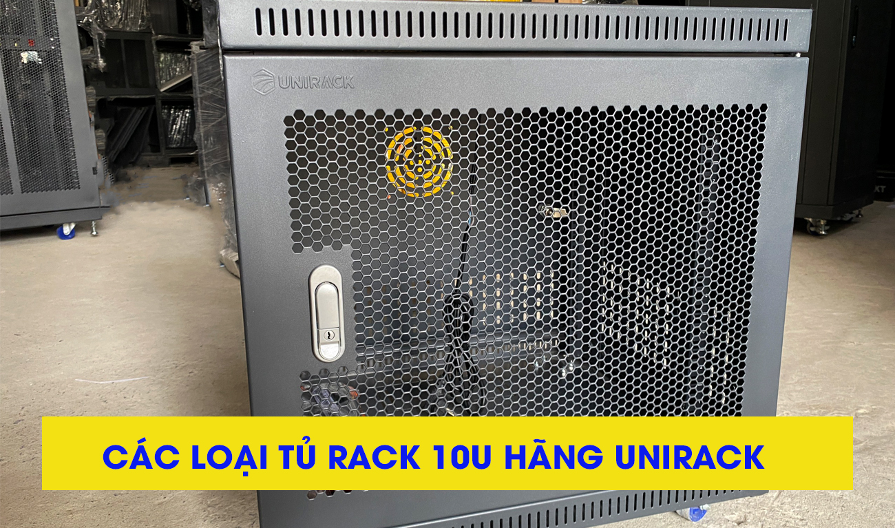 Tìm hiểu tủ rack 10U thương hiệu Unirack, Tìm hiểu về tủ rack 10U của Unirack sản xuất